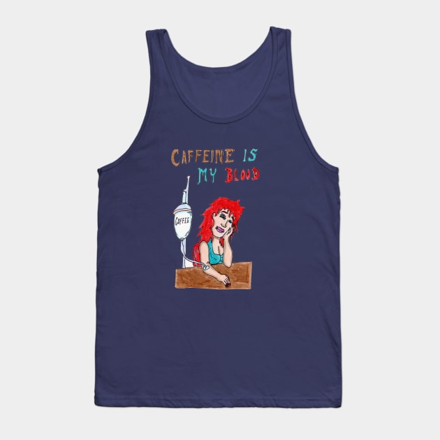 Caffeine is my Blood Tank Top by ConidiArt
